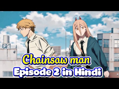 Chainsaw man episode 2 in hindi, chainsaw man Ep 2